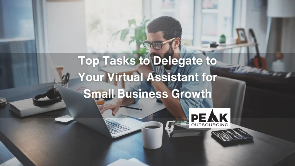 Top Tasks to Delegate to Your Virtual Assistant for Small Business Growth