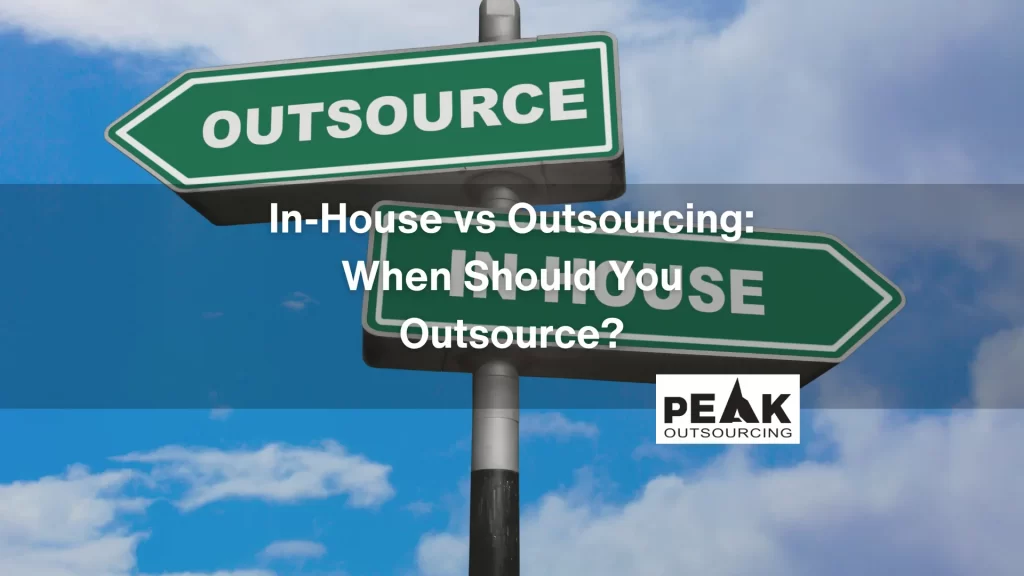 In-House vs Outsourcing When Should You Outsource
