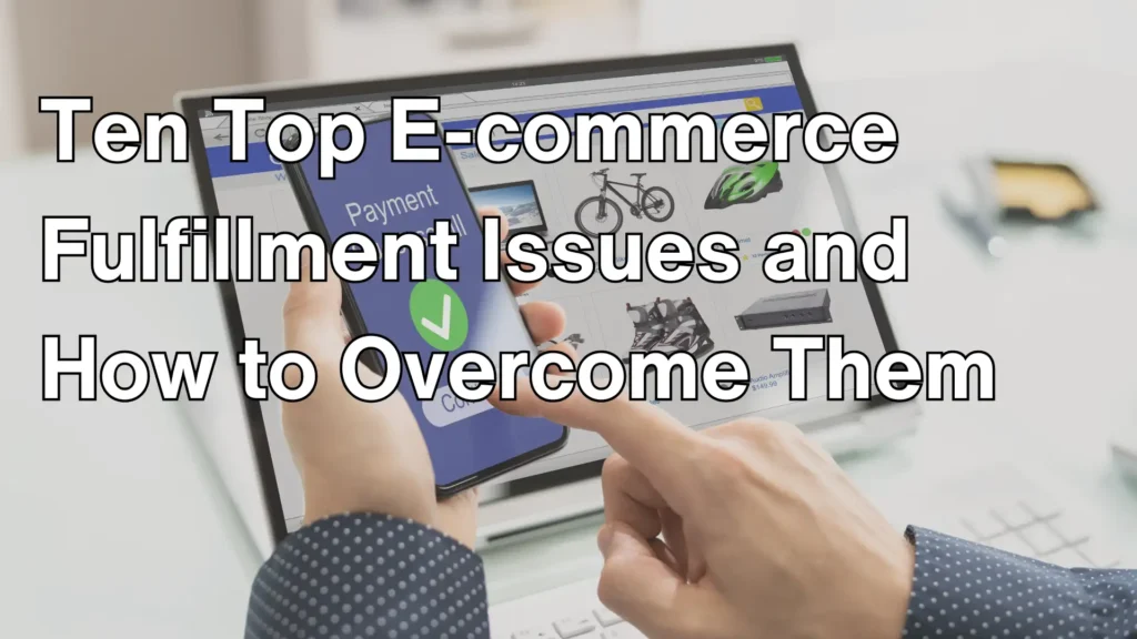 Ten Top E-commerce Fulfillment Issues and How to Overcome Them, Person completing an online payment on a smartphone while shopping on a laptop, highlighting e-commerce fulfillment challenges.