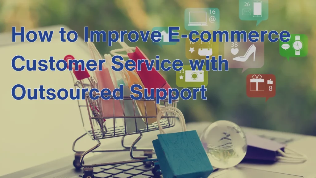 How to Improve E-commerce Customer Service with Outsourced Support , Mini shopping cart with digital icons, representing e-commerce and customer service solutions