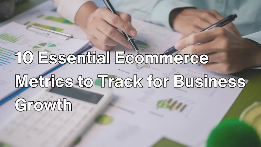 10 Essential Ecommerce Metrics to Track for Business Growth Image