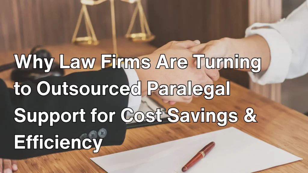 Why Law Firms Are Turning to Outsourced Paralegal Support for Cost Savings & Efficiency Image
