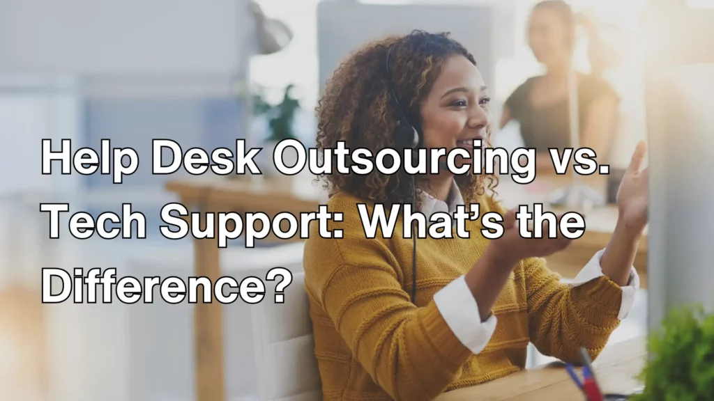 Help Desk Outsourcing vs. Tech Support_ What’s the Difference_ Image
