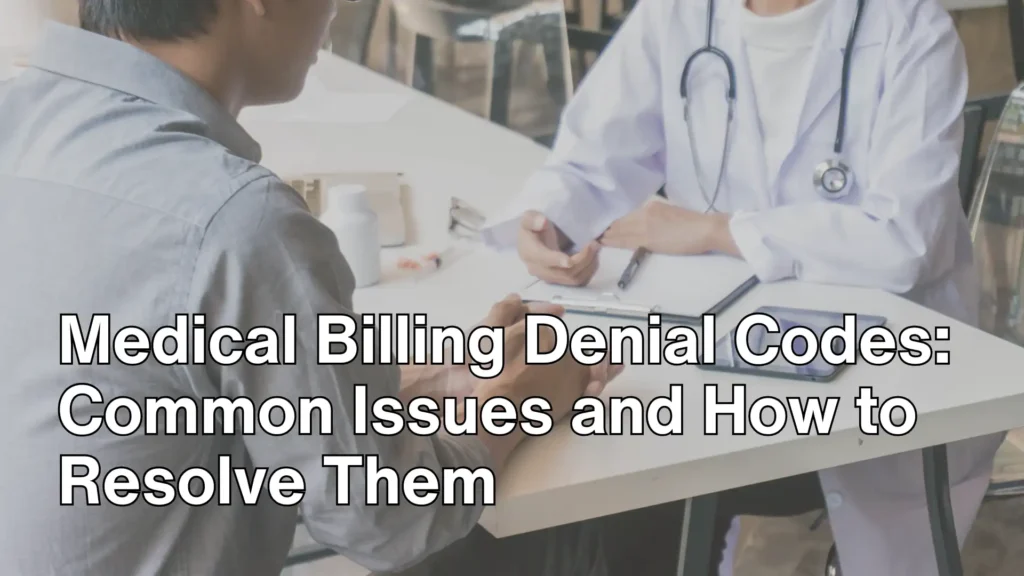 Medical Billing Denial Codes_ Common Issues and How to Resolve Them Image