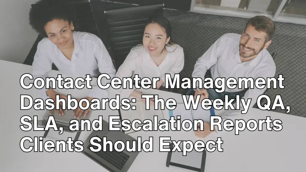 Contact Center Management Dashboards_ The Weekly QA, SLA, and Escalation Reports Clients Should Expect Image
