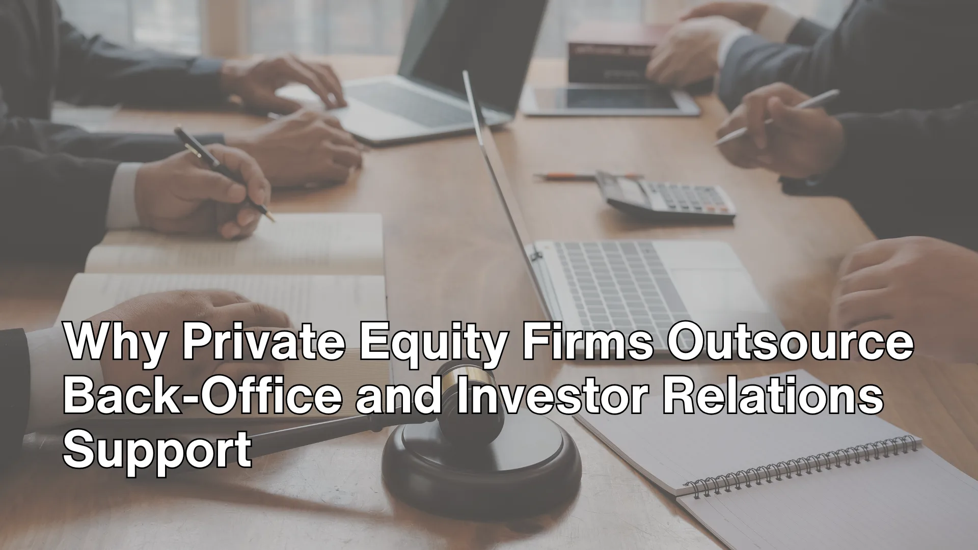 Why Private Equity Firms Outsource Back-Office and Investor Relations Support — image
