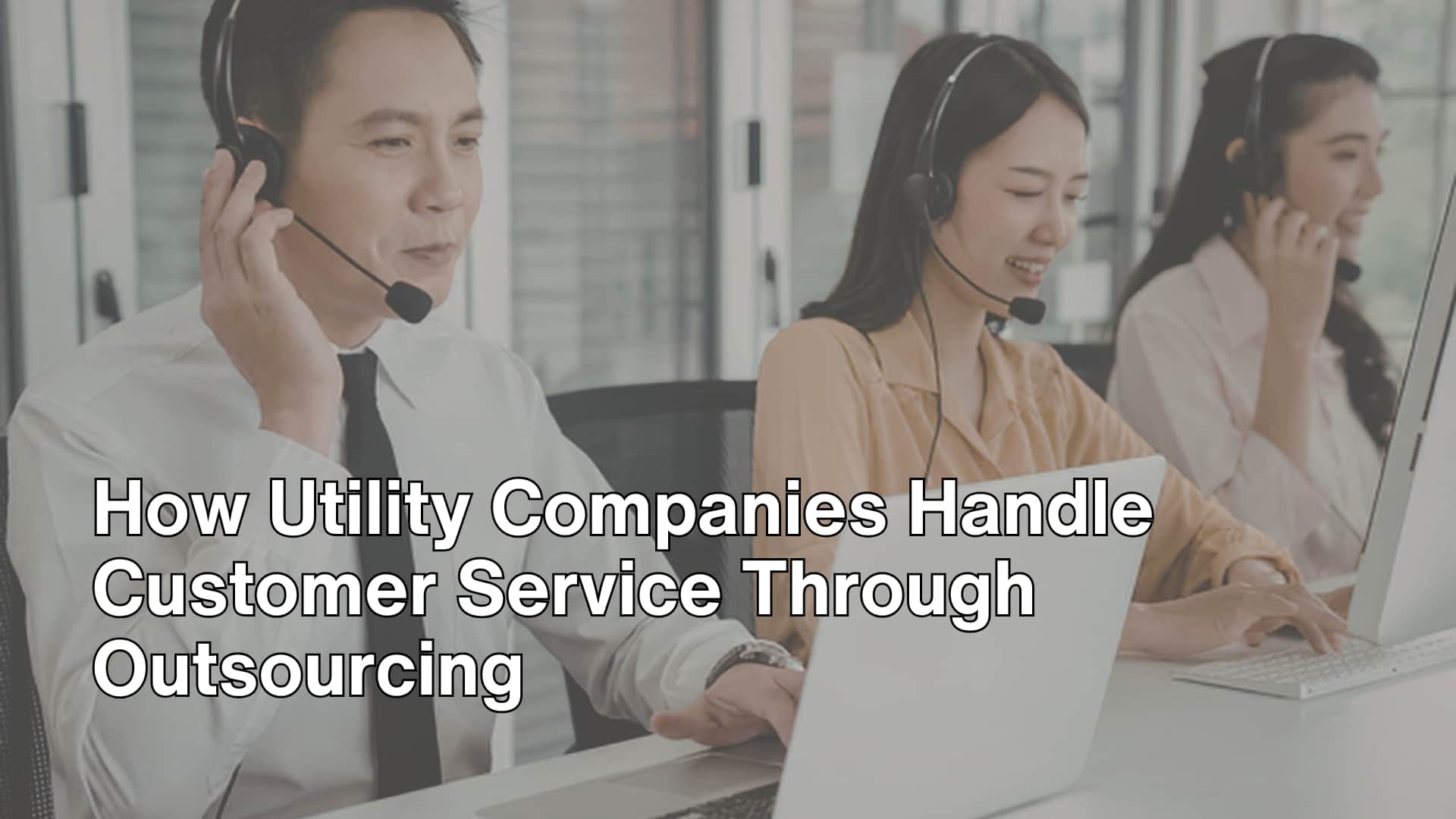 How Utility Companies Handle Customer Service Through Outsourcing image